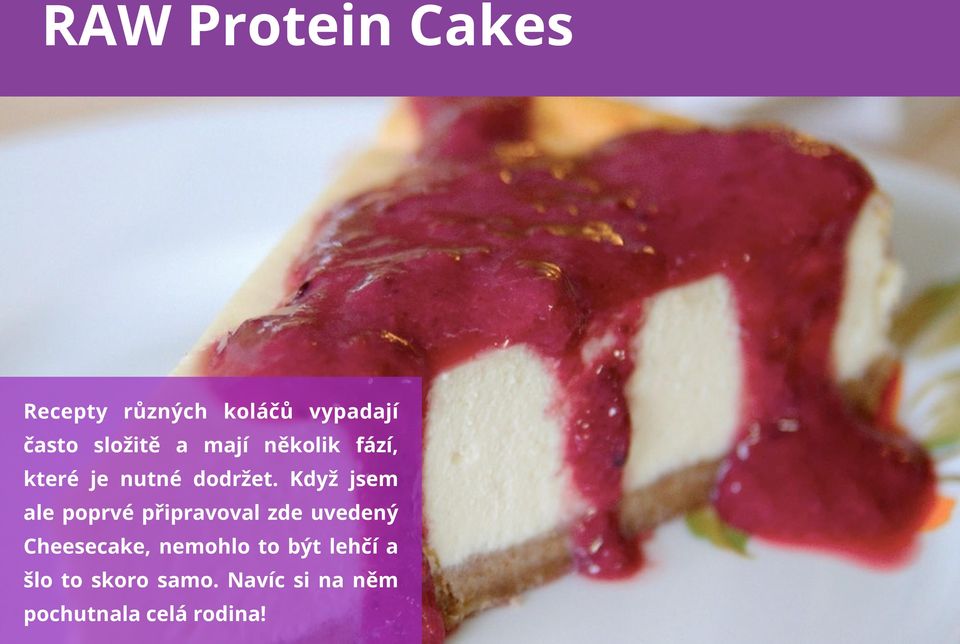 Když jsem ale poprvé připravoval zde uvedený Cheesecake,