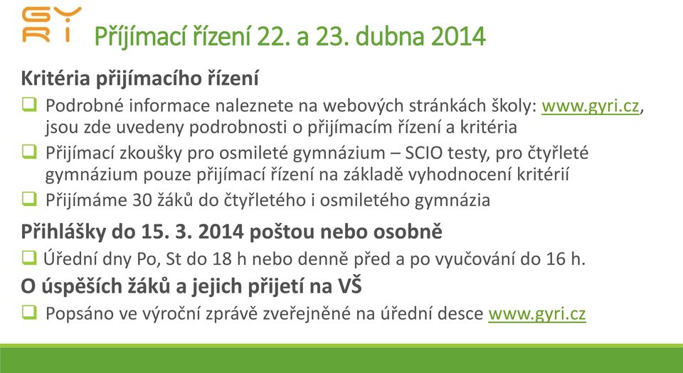 přijímací řízení na základě vyhodnocení kritérií Přijímáme 30