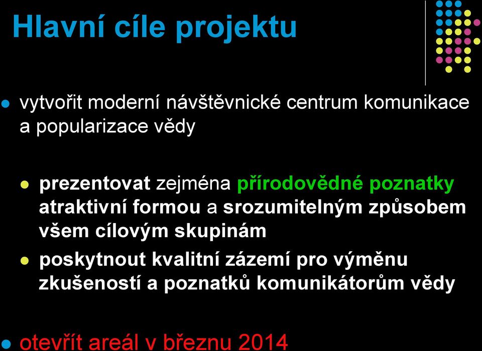 formou a srozumitelným způsobem všem cílovým skupinám poskytnout kvalitní