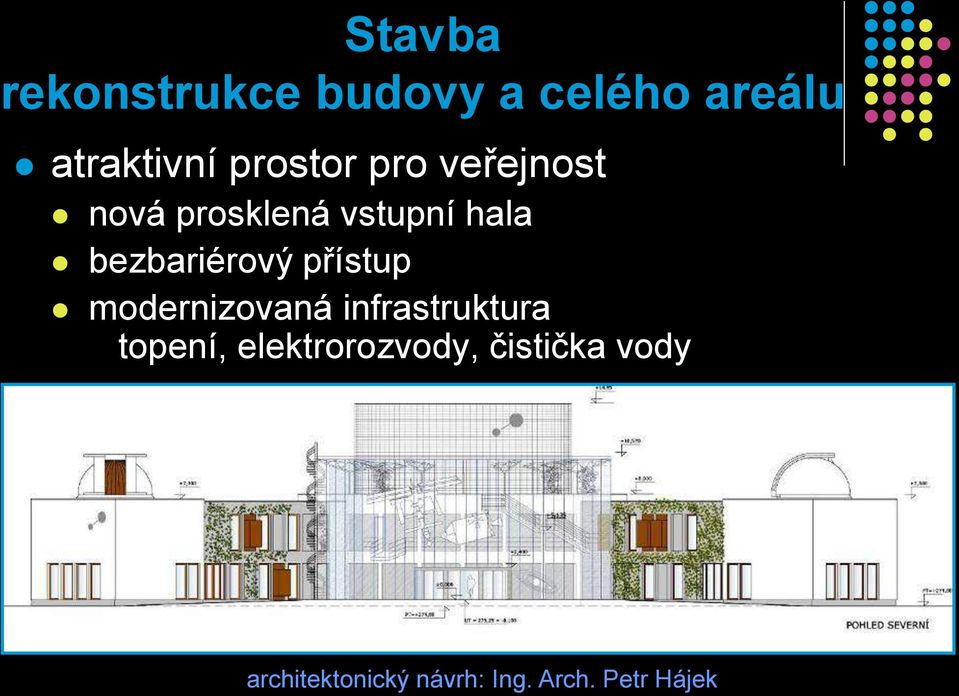 bezbariérový přístup modernizovaná infrastruktura topení,