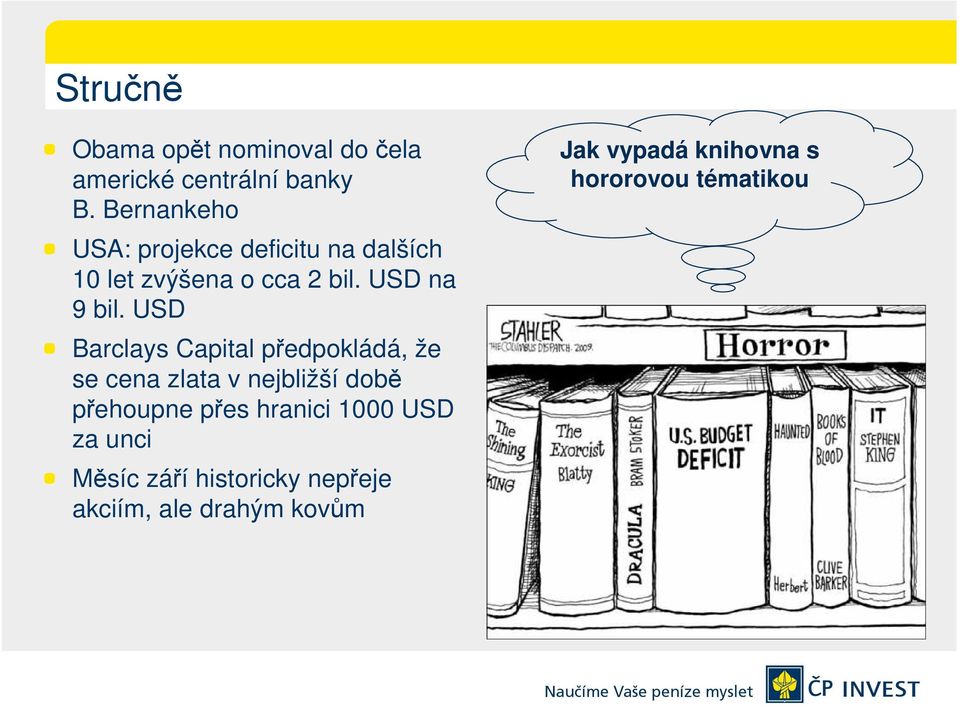 USD Barclays Capital předpokládá, že se cena zlata v nejbližší době přehoupne přes