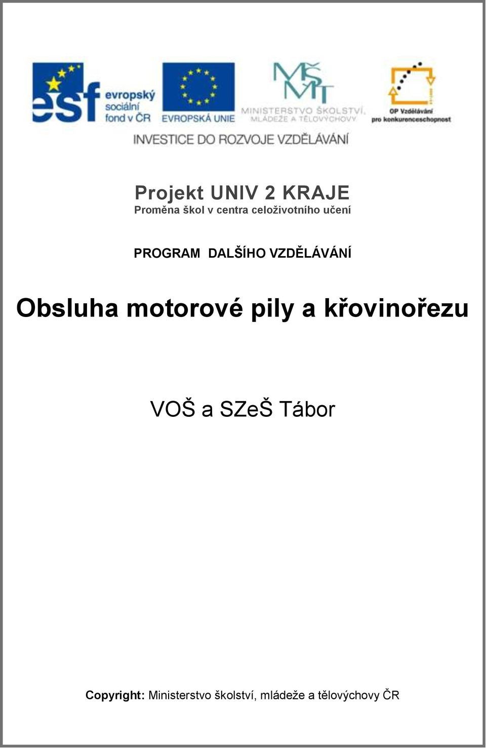 Obsluha motorové pily a křovinořezu VOŠ a SZeŠ