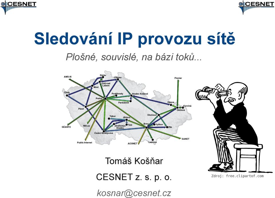 .. Tomáš Košňar CESNET z. s. p. o.