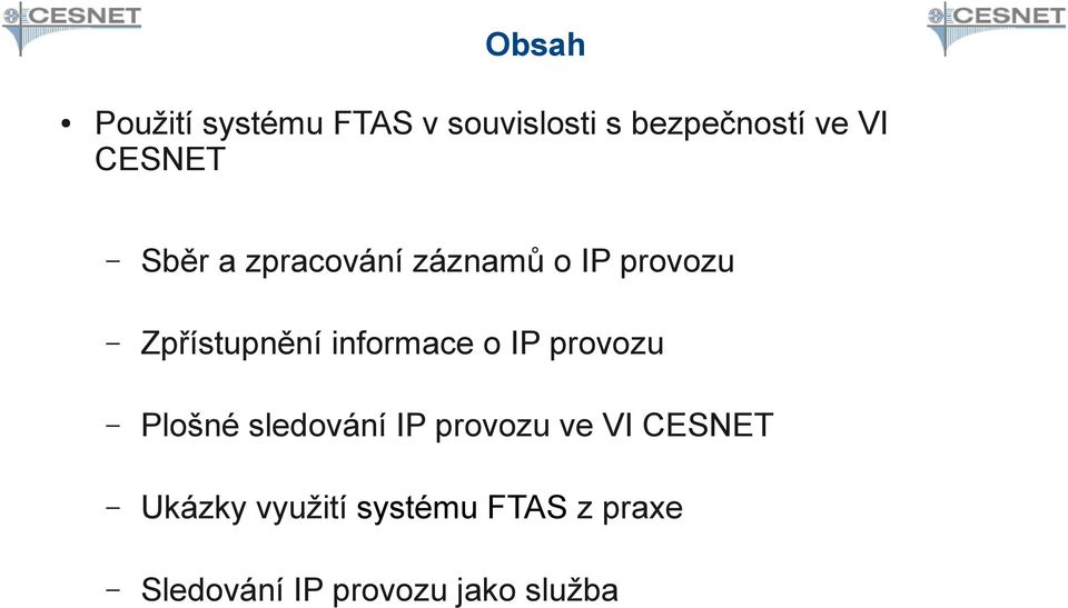 informace o IP provozu Plošné sledování IP provozu ve VI