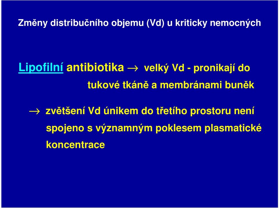 tkáně a membránami buněk zvětšení Vd únikem do třetího