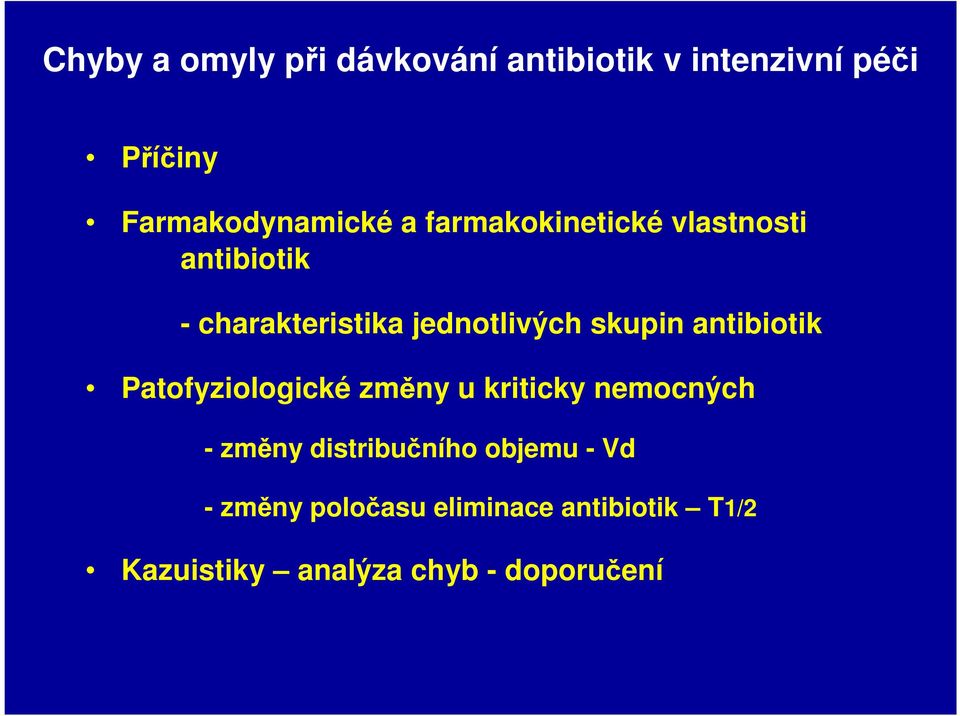 antibiotik Patofyziologické změny u kriticky nemocných - změny distribučního