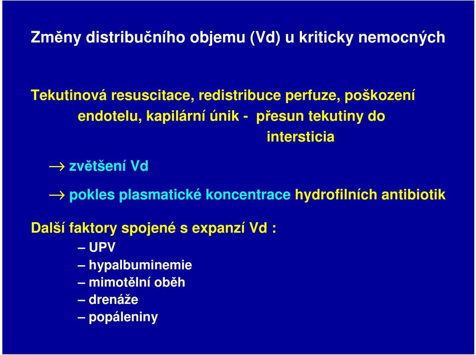 zvětšení Vd intersticia pokles plasmatické koncentrace hydrofilních antibiotik