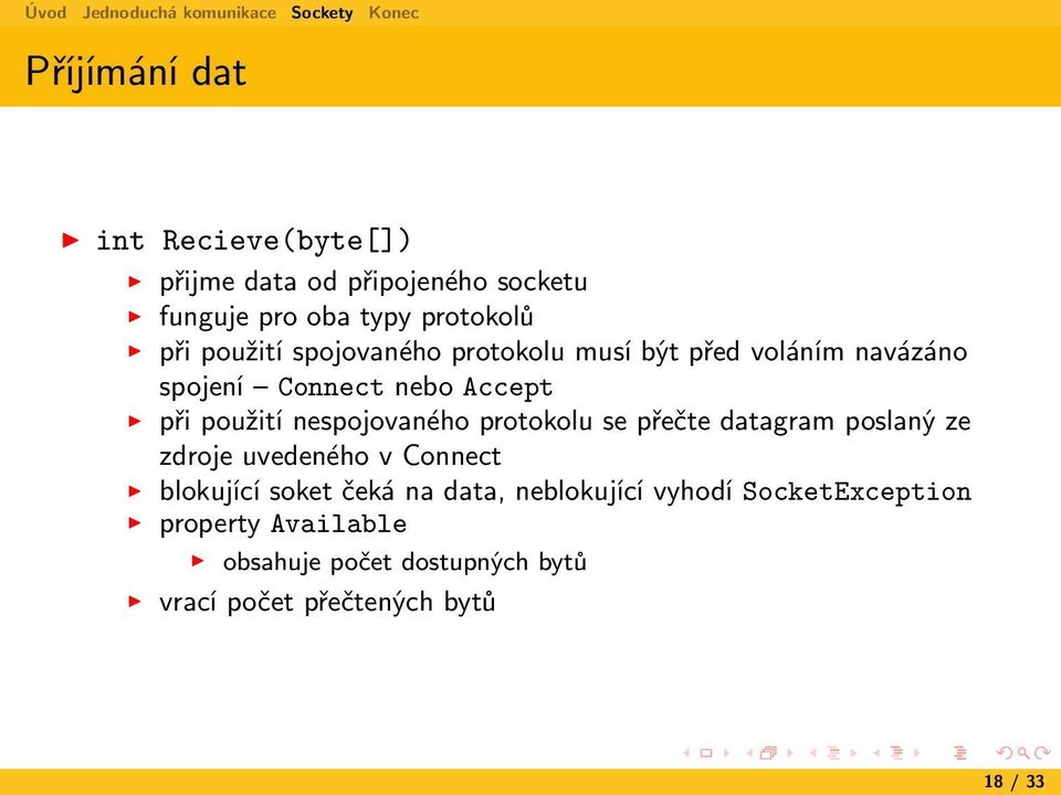 nespojovaného protokolu se přečte datagram poslaný ze zdroje uvedeného v Connect blokující soket čeká na