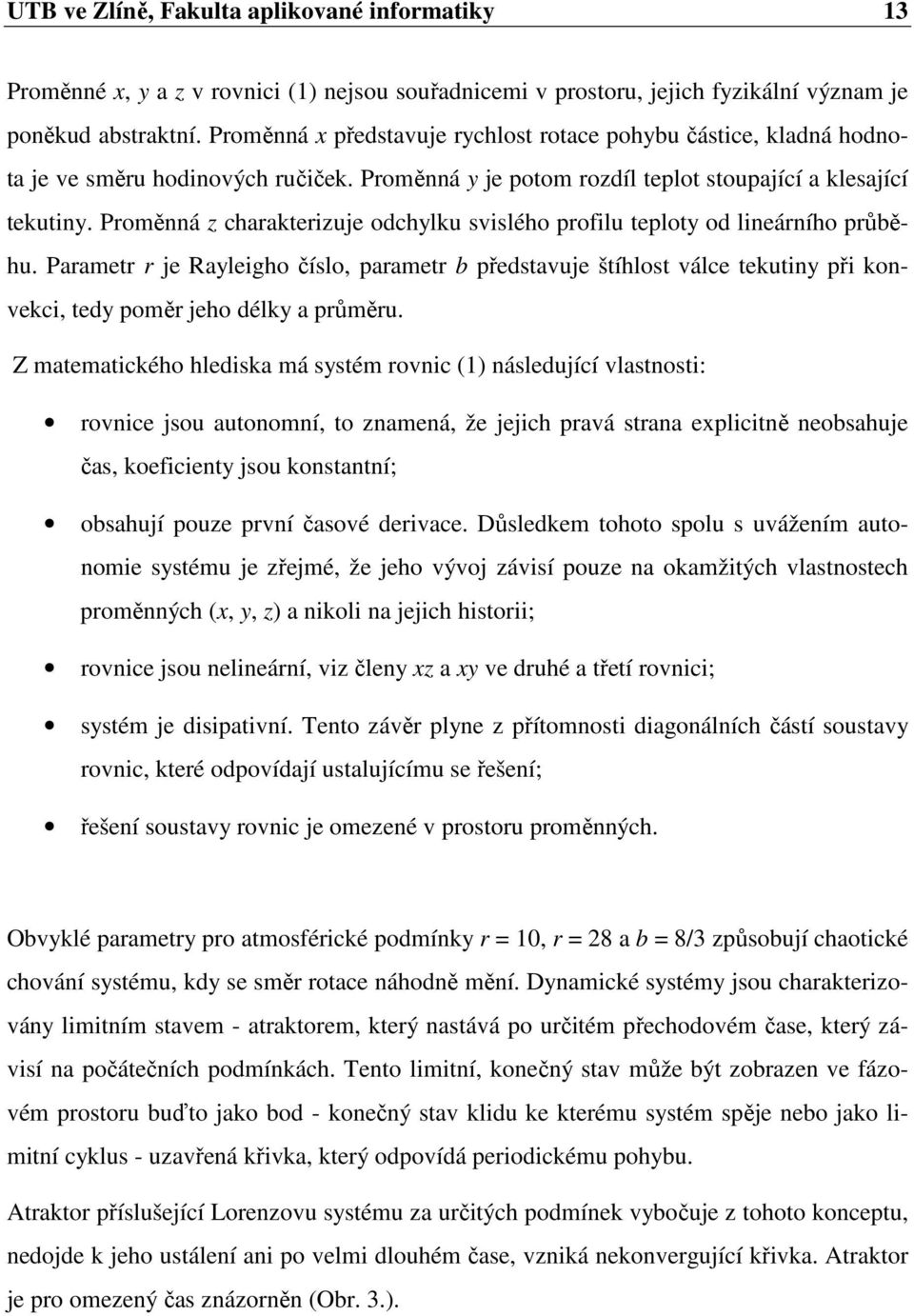 Proměnná z charakterizuje odchylku svislého profilu teploty od lineárního průběhu.