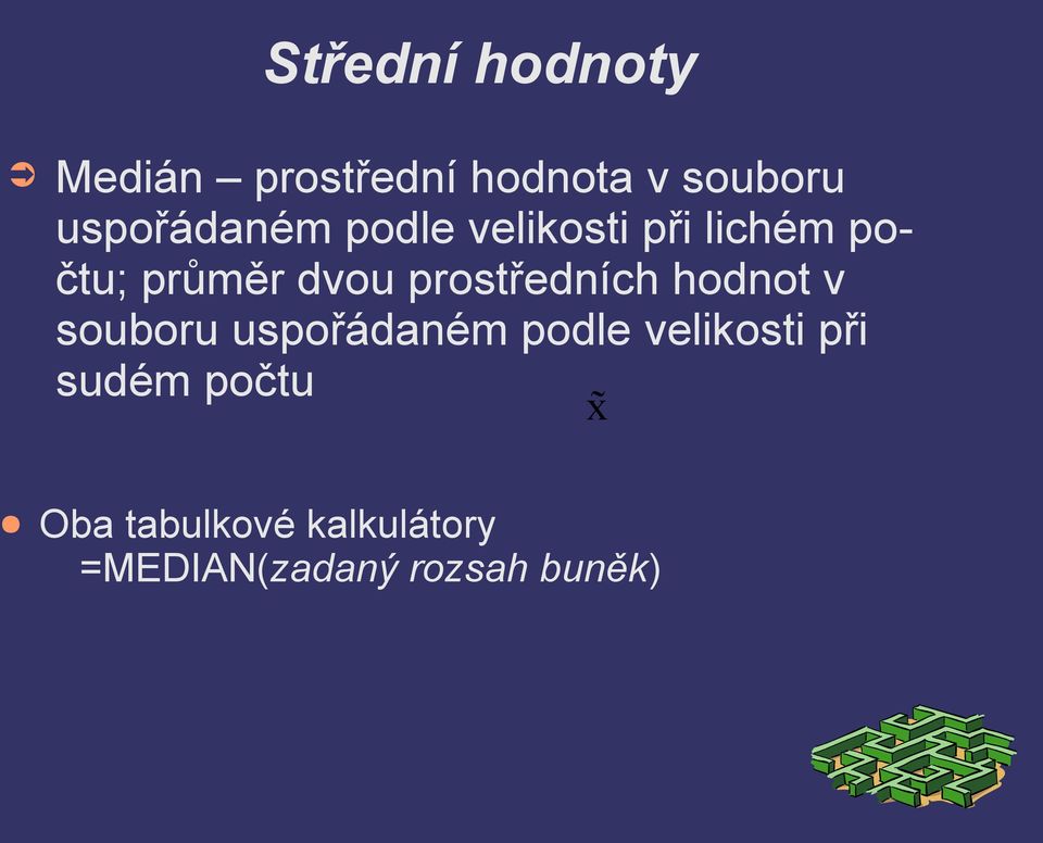 hodot v souboru uspořádaém podle velikosti při sudém