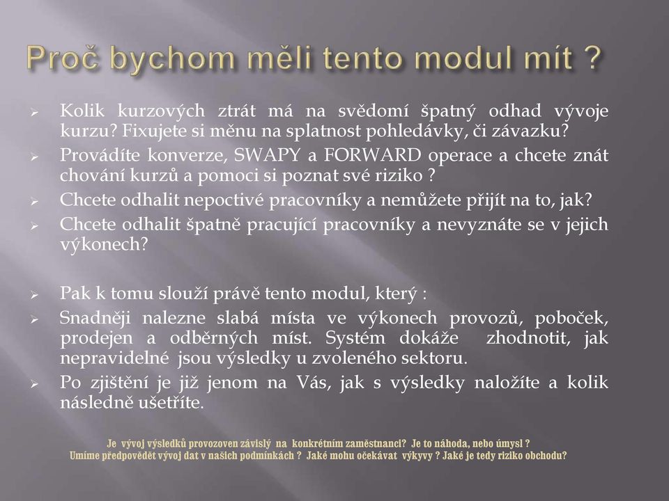 Chcete odhalit špatně pracující pracovníky a nevyznáte se v jejich výkonech?