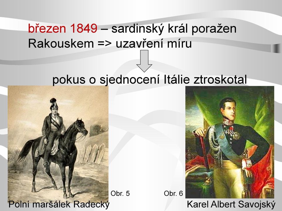 sjednocení Itálie ztroskotal Polní