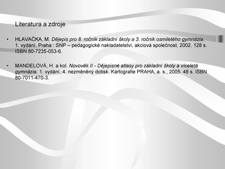 Praha : SNP pedagogické nakladatelství, akciová společnost, 2002. 128 s. ISBN 80-7235-053-6.