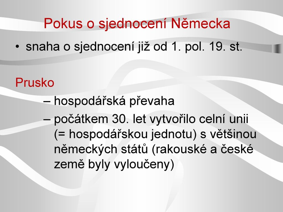 let vytvořilo celní unii (= hospodářskou jednotu) s