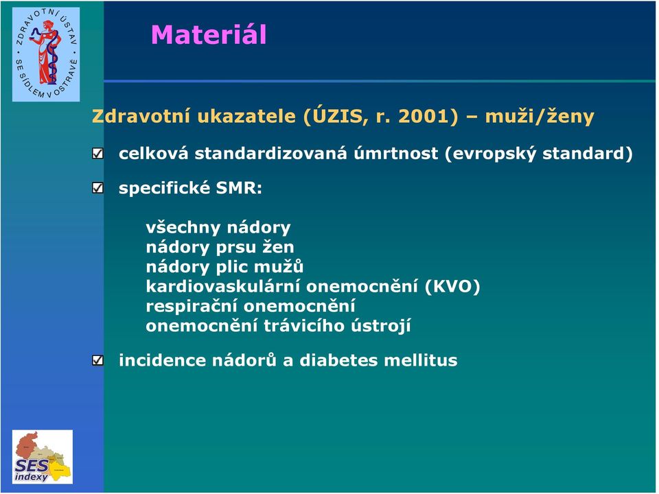 specifické SMR: všechny nádory nádory prsu žen nádory plic mužů