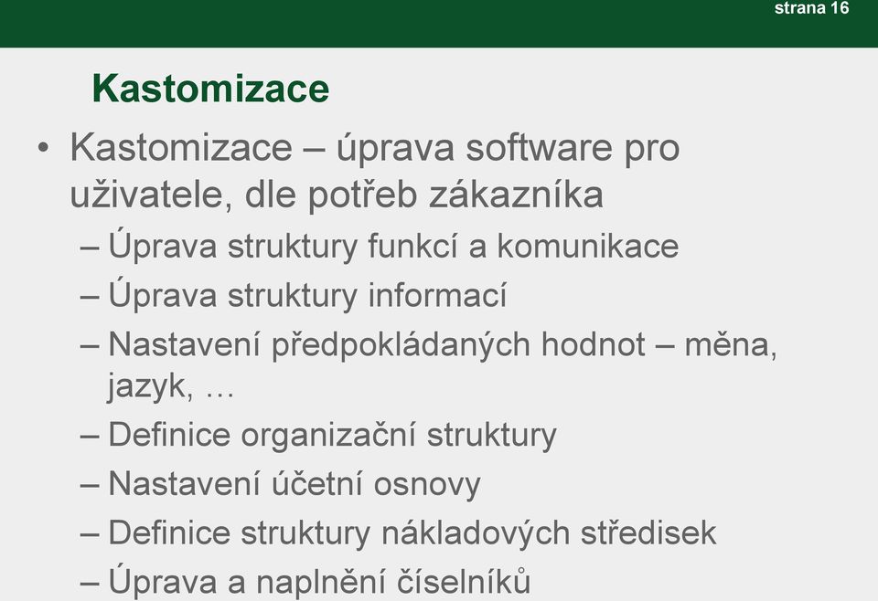 Nastavení předpokládaných hodnot měna, jazyk, Definice organizační struktury