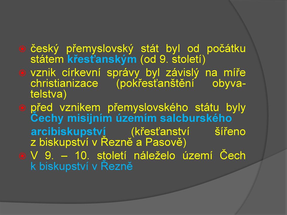 obyvatelstva) před vznikem přemyslovského státu byly Čechy misijním územím salcburského