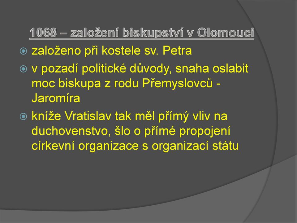 biskupa z rodu Přemyslovců - Jaromíra kníže Vratislav