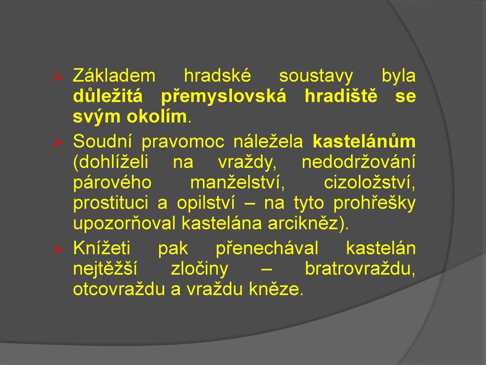 manželství, cizoložství, prostituci a opilství na tyto prohřešky upozorňoval kastelána