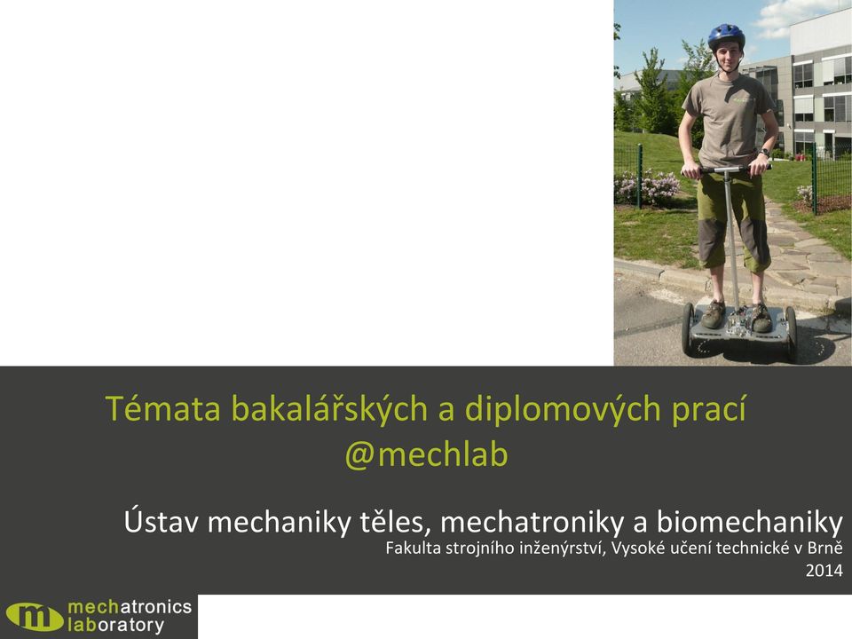 mechatroniky a biomechaniky Fakulta