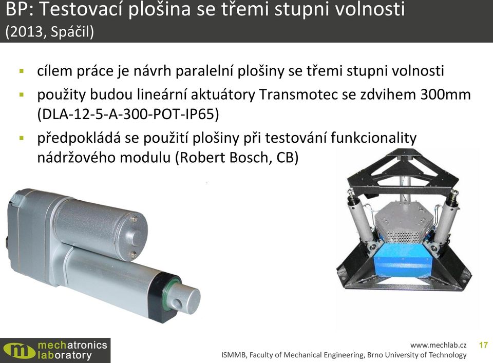 aktuátory Transmotec se zdvihem 300mm (DLA-12-5-A-300-POT-IP65) předpokládá