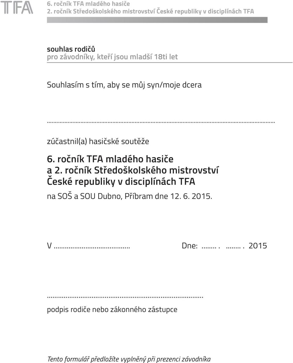 ročník Středoškolského mistrovství České republiky v disciplínách TFA na SOŠ a SOU Dubno, Příbram