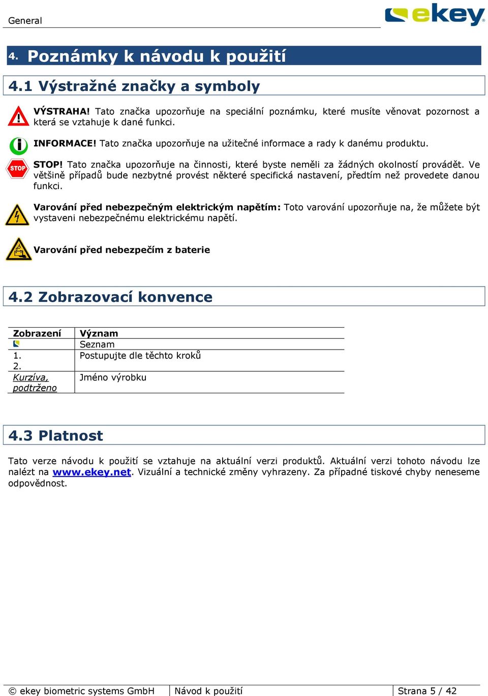 Ve většině případů bude nezbytné provést některé specifická nastavení, předtím než provedete danou funkci.