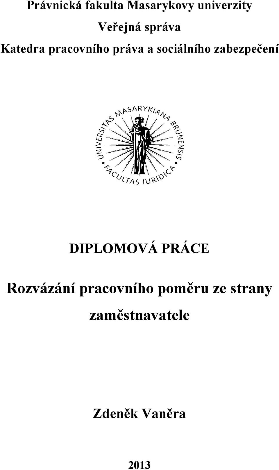 zabezpečení DIPLOMOVÁ PRÁCE Rozvázání