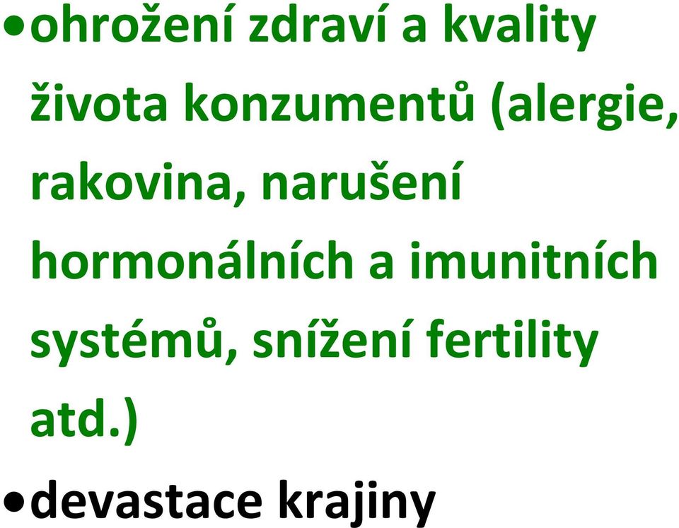 narušení hormonálních a imunitních