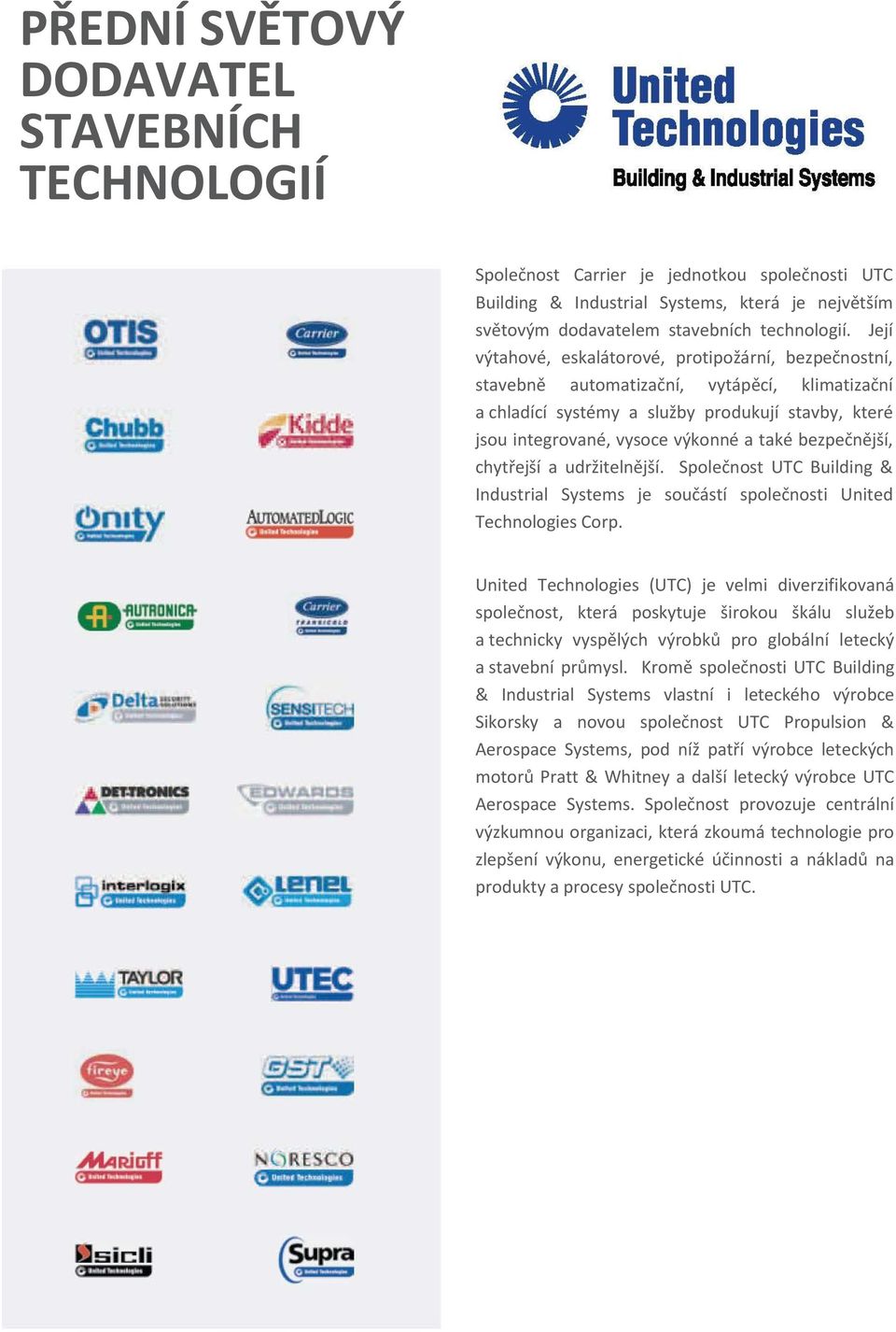 bezpečnější, chytřejší a udržitelnější. Společnost UTC Building & Industrial Systems je součástí společnosti United Technologies Corp.