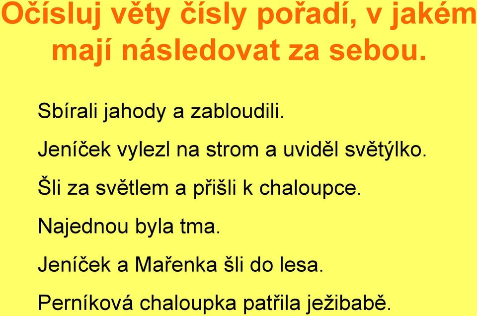 Jeníček vylezl na strom a uviděl světýlko.