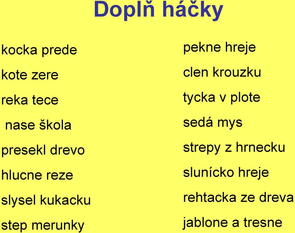 pekne hreje clen krouzku tycka v plote sedá mys strepy