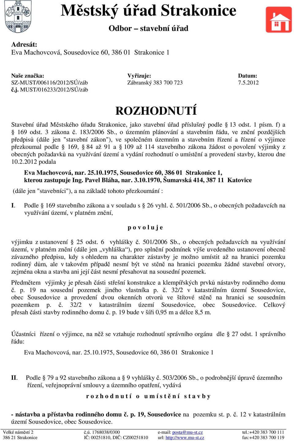 f) a 169 odst. 3 zákona č. 183/2006 Sb.