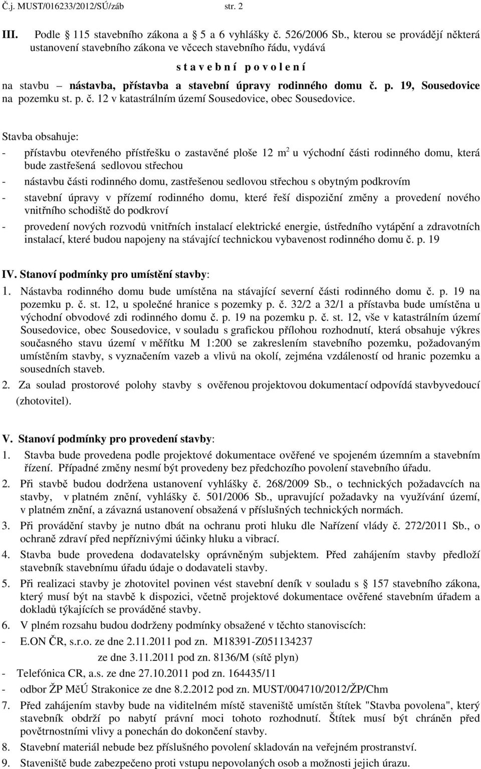 p. č. 12 v katastrálním území Sousedovice, obec Sousedovice.