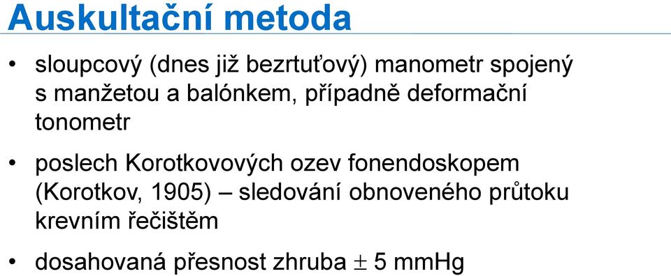 poslech Korotkovových ozev fonendoskopem (Korotkov, 1905)