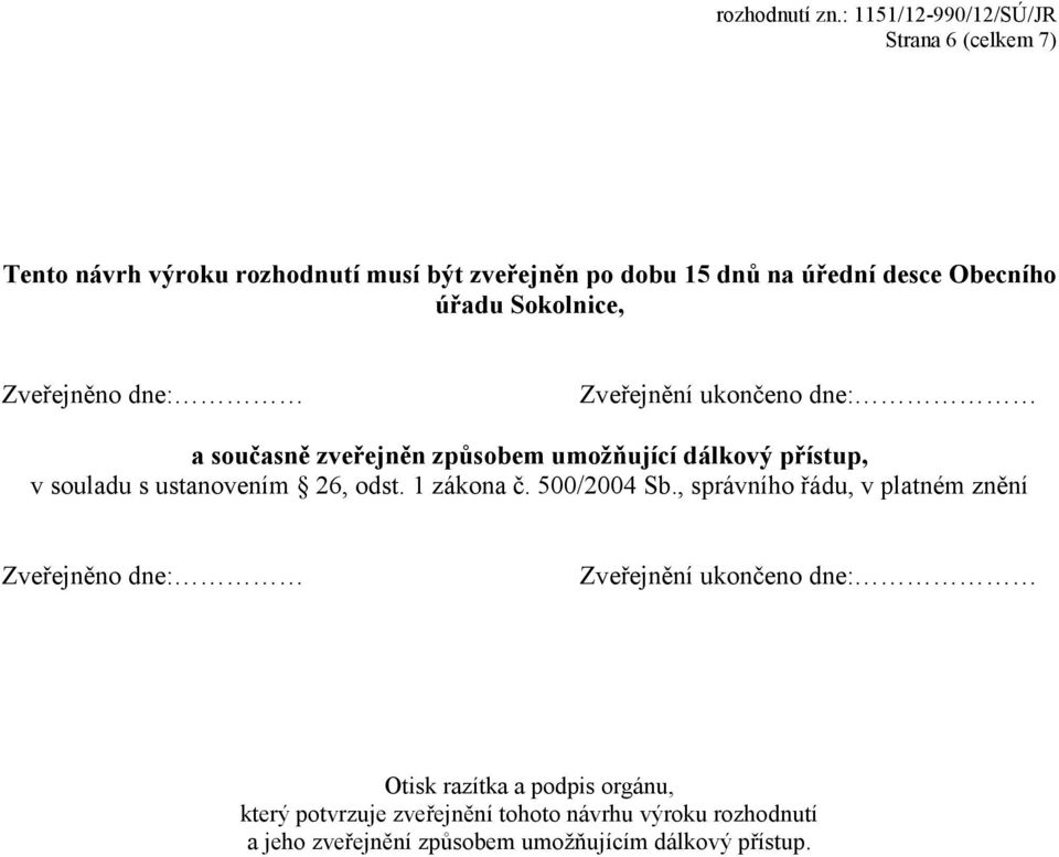 26, odst. 1 zákona č. 500/2004 Sb.