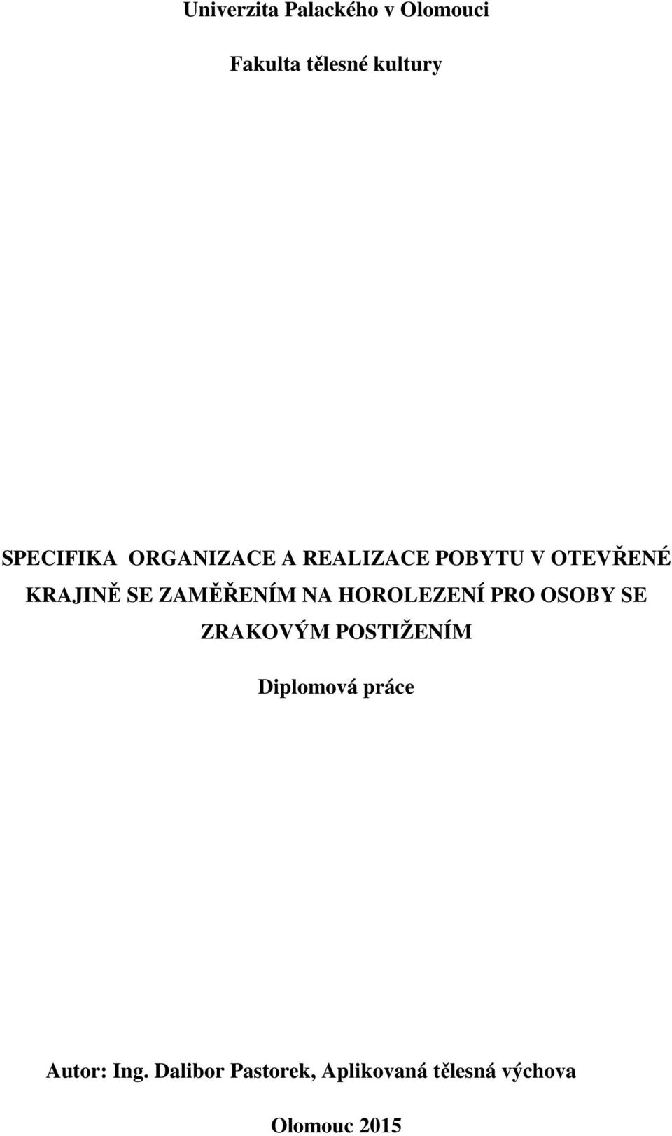 ZAMĚŘENÍM NA HOROLEZENÍ PRO OSOBY SE ZRAKOVÝM POSTIŽENÍM