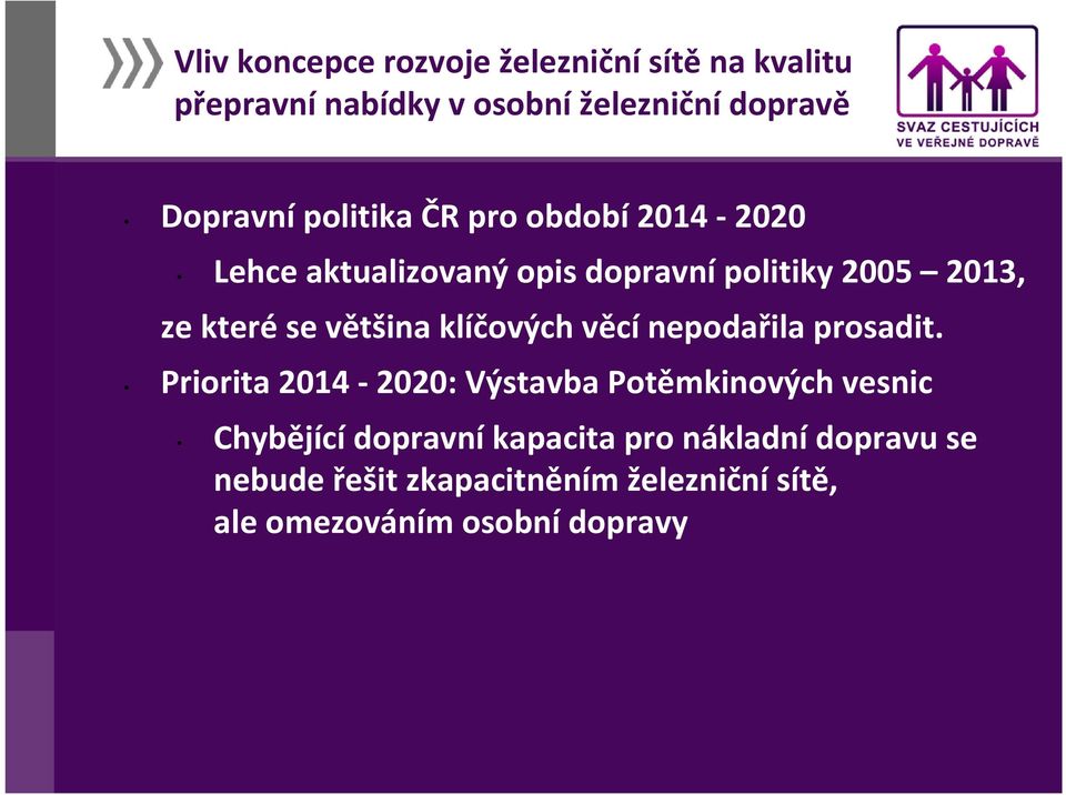 se většina klíčových věcí nepodařila prosadit.