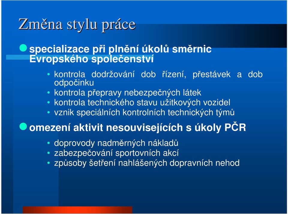 užitkových vozidel vznik speciálních kontrolních technických týmů omezení aktivit nesouvisejících s