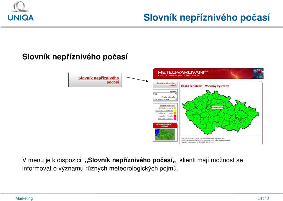 počasí,, klienti mají možnost se informovat o