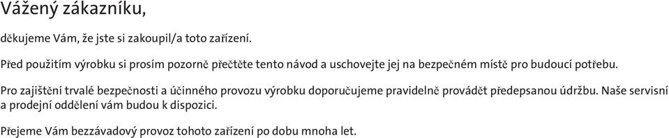 budoucí potřebu.