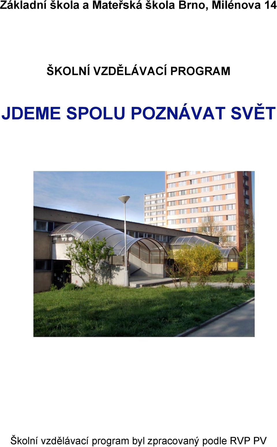 JDEME SPOLU POZNÁVAT SVĚT Školní