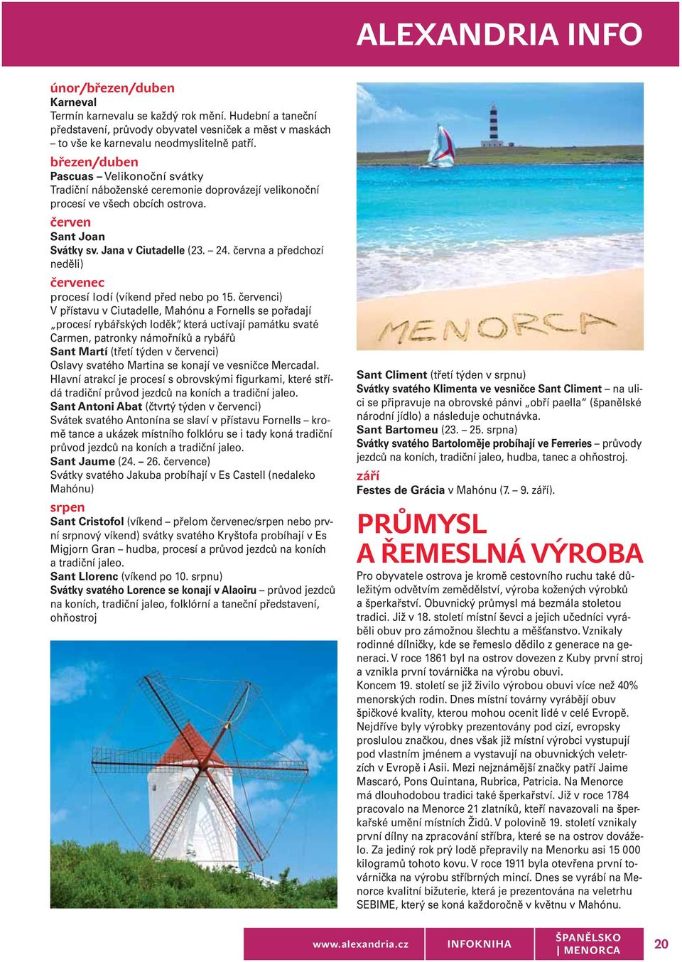 června a předchozí neděli) červenec procesí lodí (víkend před nebo po 15.