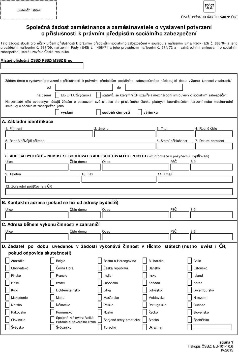 574/72 a mezinárodními smlouvami o sociálním zabezpe ení, které uzav ela eská republika.