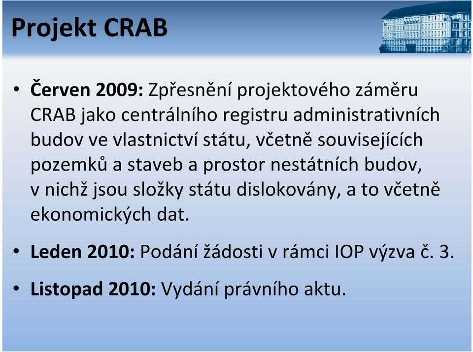 prostor nestátních budov, vnichžjsou složky státu dislokovány, a to včetně ekonomických