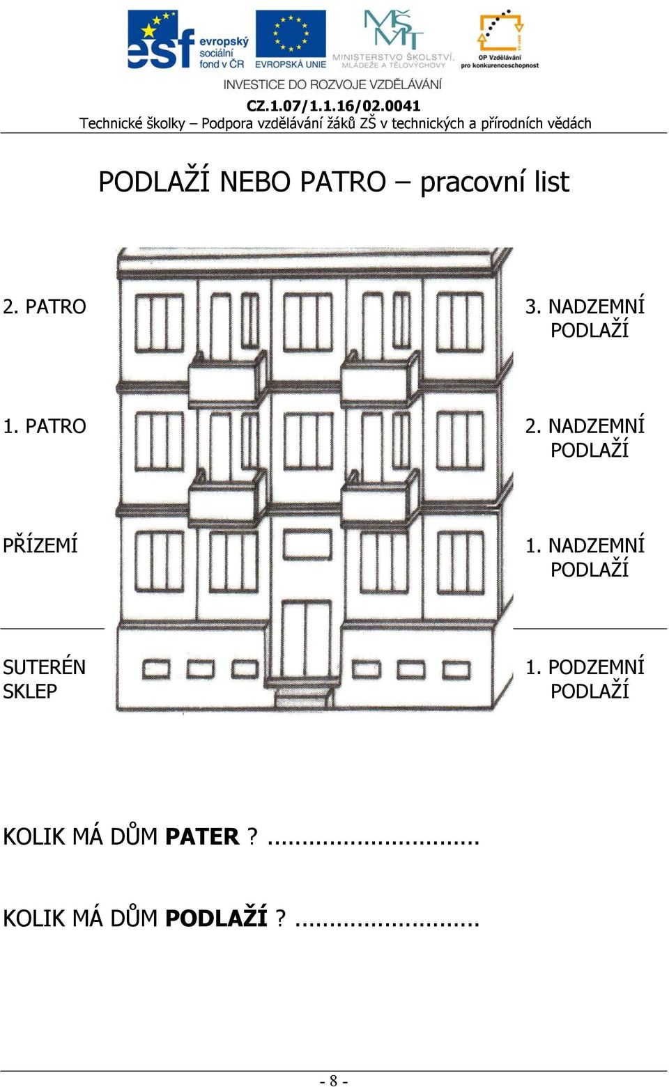 NADZEMNÍ PODLAŽÍ PŘÍZEMÍ 1.