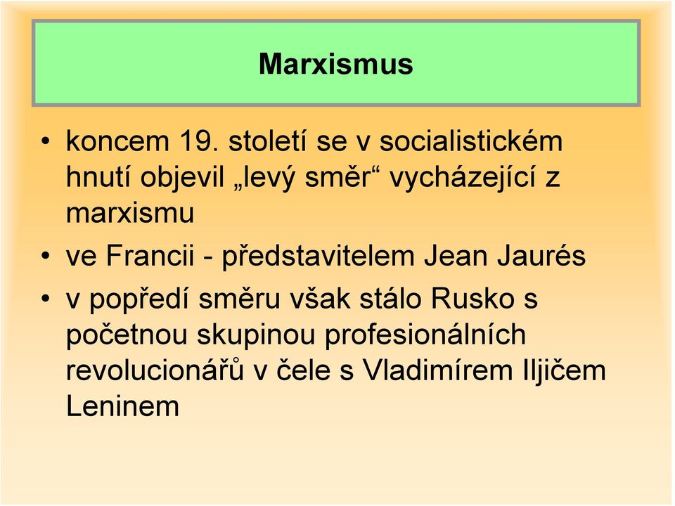 z marxismu ve Francii - představitelem Jean Jaurés v popředí