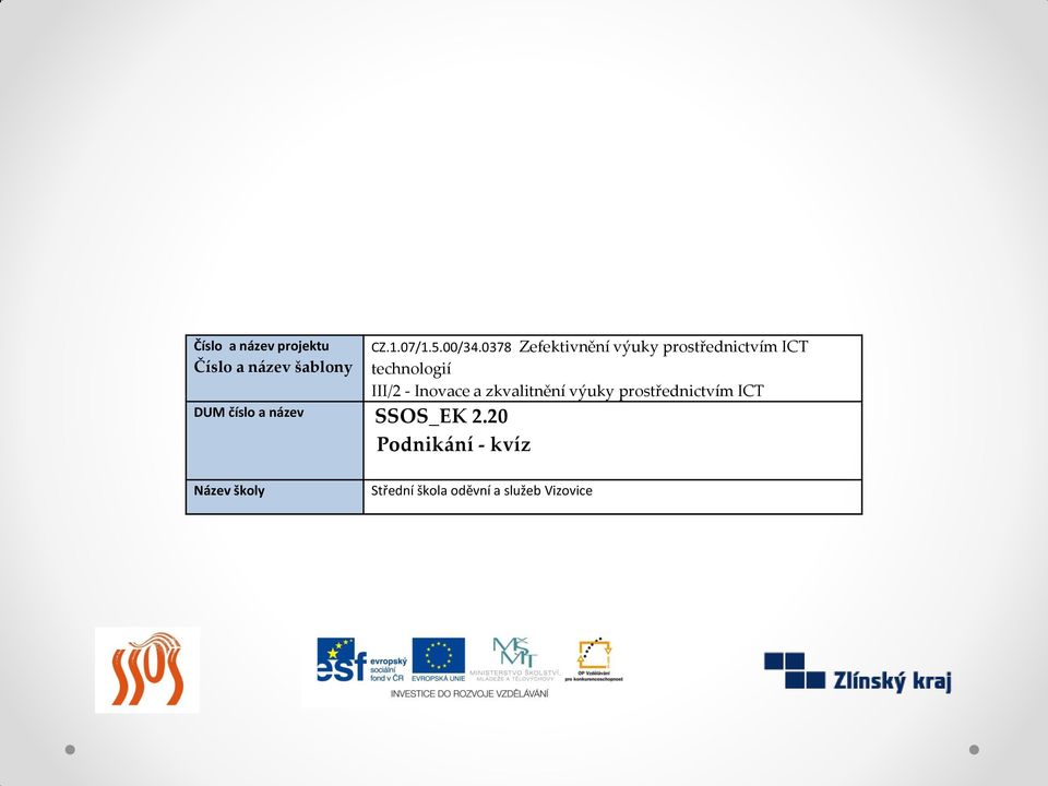 0378 Zefektivnění výuky prostřednictvím ICT technologií III/2 -