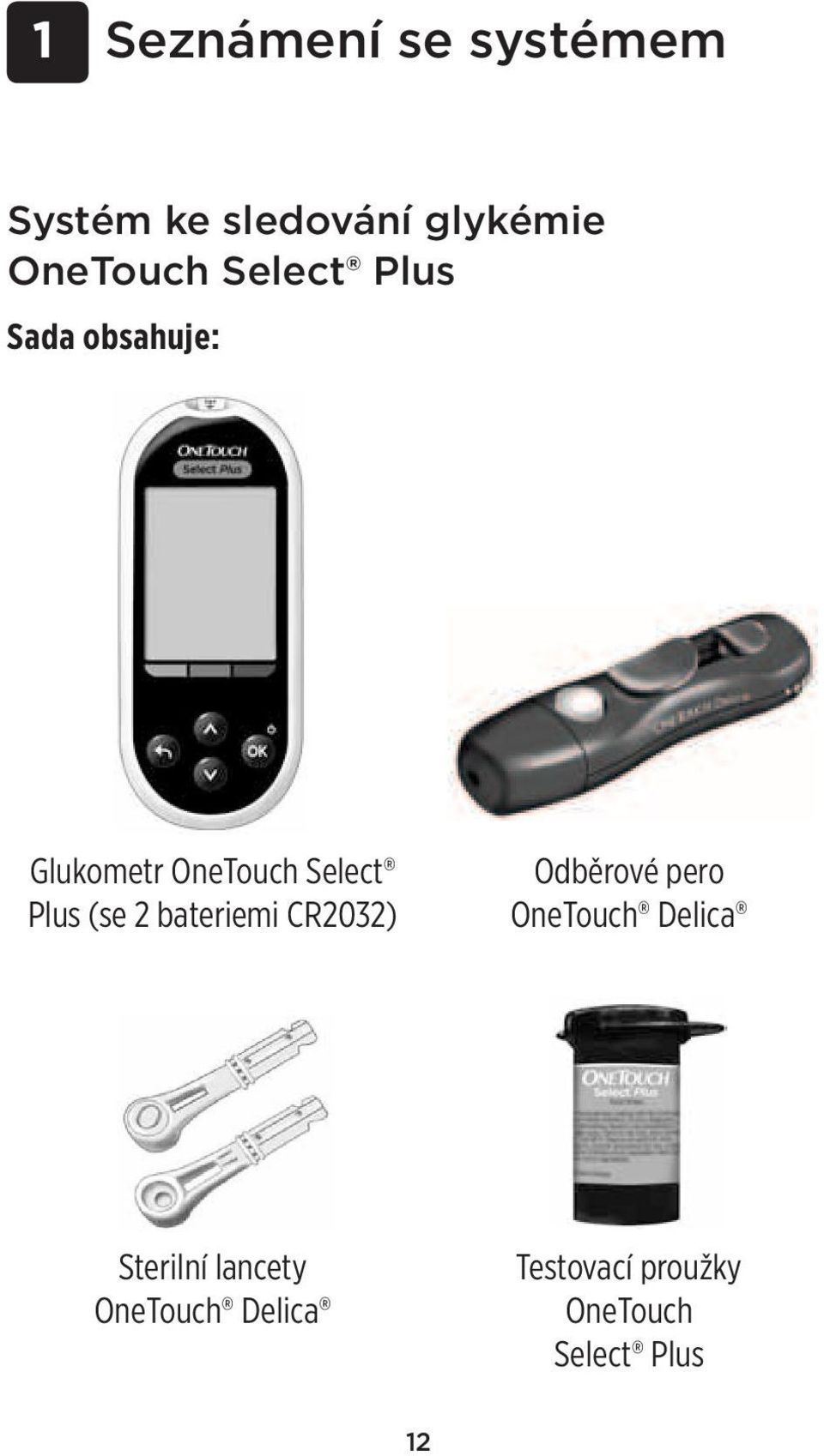 2 bateriemi CR2032) Odběrové pero OneTouch Delica Sterilní