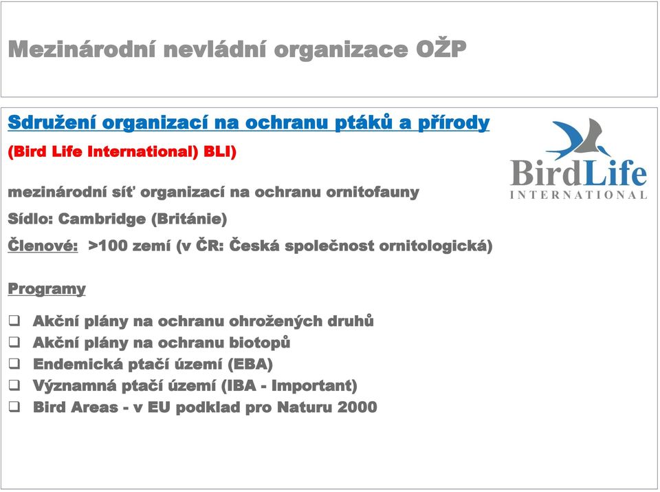 společnost ornitologická) Programy Akční plány na ochranu ohrožených druhů Akční plány na ochranu